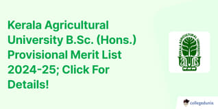 Kerala Agricultural University B.Sc. (Hons.) Provisional Merit List 2024-25; Click For Details!